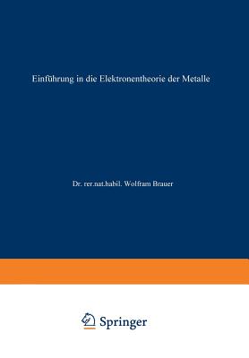 Einfuhrung in Die Elektronentheorie Der Metalle - Brauer, Wolfram