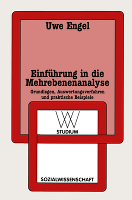 Einfuhrung in Die Mehrebenenanalyse: Grundlagen, Auswertungsverfahren Und Praktische Beispiele - Engel, Uwe