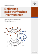 Einfuhrung in Die Thermischen Trennverfahren: Trennung Von Gas-, Dampf- Und Flussigkeitsgemischen