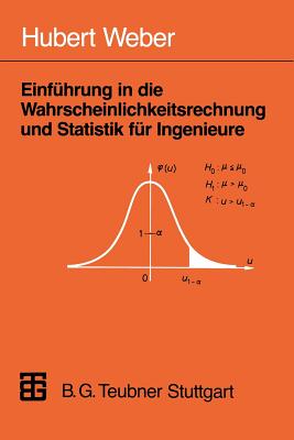 Einfuhrung in Die Wahrscheinlichkeitsrechnung Und Statistik Fur Ingenieure - Weber, Hubert