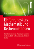 Einfuhrungskurs Mathematik Und Rechenmethoden: Fur Studierende Der Physik Und Weiterer Mathematisch-Naturwissenschaftlicher Facher