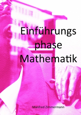 Einfuhrungsphase Mathematik - Zimmermann, Manfred