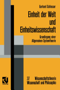 Einheit Der Welt Und Einheitswissenschaft: Grundlegung Einer Allgemeinen Systemtheorie