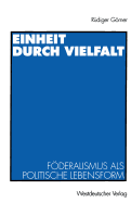 Einheit Durch Vielfalt: Foderalismus ALS Politische Lebensform