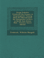 Einige Gedichte Friedrichs Des Grossen in Ursprunglicher Fassung Nach Den Manuskripten Der Koniglichen Archive in Berlin Zum Ersten Male - Frederick, and Mangold, Wilhelm