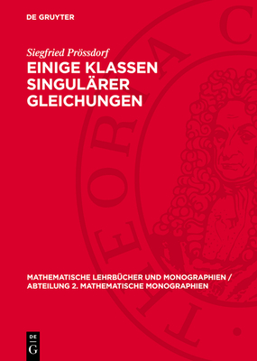 Einige Klassen Singulrer Gleichungen - Prssdorf, Siegfried