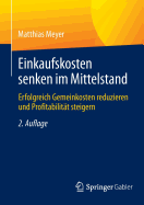 Einkaufskosten Senken Im Mittelstand: Erfolgreich Gemeinkosten Reduzieren Und Profitabilitt Steigern