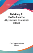 Einleitung in Das Studium Der Allgemeinen Geschichte (1855)
