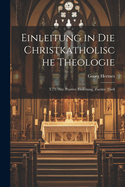 Einleitung in Die Christkatholische Theologie: T., 1. Abt. Positive Einleitung, Zweiter Theil