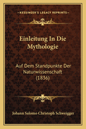 Einleitung In Die Mythologie: Auf Dem Standpunkte Der Naturwissenschaft (1836)