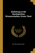 Einleitung in die theologischen Wissenschaften, Erster Theil.