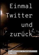 Einmal Twitter und zur?ck: ein Lehrer-Leben in Kurzgeschichten