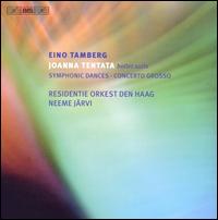 Eino Tamberg: Joanna Tentata Ballet Suite; Symphonic Dances; Concerto Grosso - Arno Bornkamp (sax); Dorian Cooke (bassoon); Gertjan Loot (trumpet); Hans Colbers (clarinet); Hans Eijsackers (piano);...