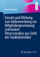 Einsatz und Wirkung von Auenwerbung zur Mitgliedergewinnung stationrer Fitnessstudios aus Sicht der Studiobetreiber