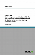 Einsatz Von Radio-Frequenz-Identifikation: Aktuelle Und Zukunftige Theoretische Potentiale Fur Die Hersteller Von Fast Moving Consumer Goods