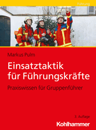 Einsatztaktik Fur Fuhrungskrafte: Praxiswissen Fur Gruppenfuhrer