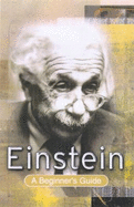 Einstein: A Beginner's Guide