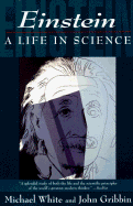 Einstein: A Life in Science - White, Michael J, and Gribbin, John