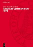 Einstein-Centenarium 1979: Ansprachen Und Vortr?ge Auf Der Festveranstaltung Des Einstein-Komitees Der DDR Bei Der Akademie Der Wissenschaften Der DDR Vom 28.2. Bis 2.3. 1979 in Berlin