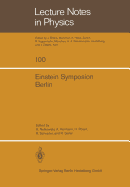 Einstein Symposion Berlin: aus Anla? der 100. Wiederkehr seines Geburtstages 25. bis 30. M?rz 1979