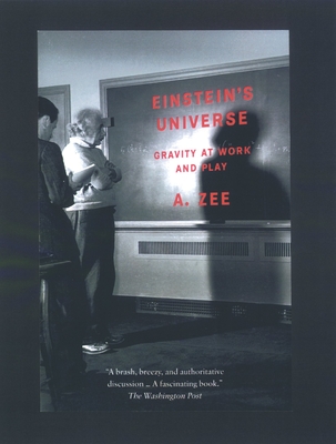 Einstein's Universe: Gravity at Work and Play - Zee, A