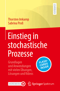 Einstieg in stochastische Prozesse: Grundlagen und Anwendungen mit vielen UEbungen, Loesungen und Videos