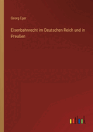 Eisenbahnrecht Im Deutschen Reich Und in Preu?en