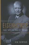 Eisenhower: The White House Years