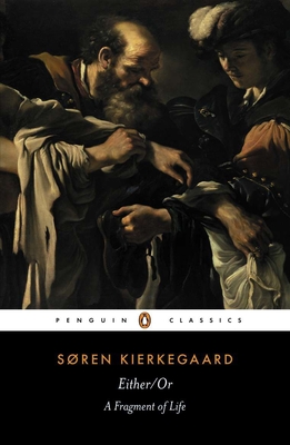 Either/Or: A Fragment of Life - Kierkegaard, Soren, and Hannay, Alastair (Introduction by), and Eremita, Victor (Editor)