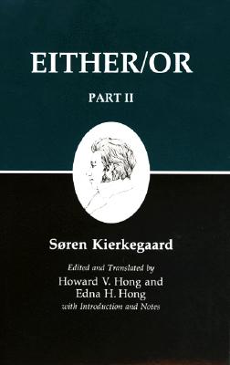 Either/Or, Part II - Kierkegaard, Sren, and Hong, Howard V (Translated by), and Hong, Edna H (Translated by)