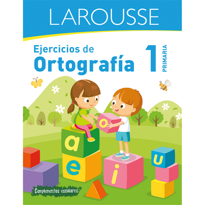 Ejercicios de Ortograf?a 1? Primaria - Ediciones Larousse (Editor)
