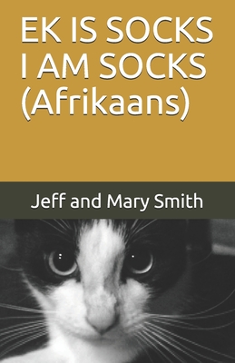 EK IS SOCKS I AM SOCKS (Afrikaans) - Smith, Jeff and Mary