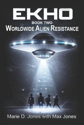 Ekho 2: Worldwide Alien Resistance - Jones, Max, and Jones, Marie D