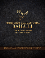 Ekigambo Kya Katonda Baibuli: Ey'okuyigiramu (Study Bible)