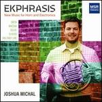 Ekphrasis: New Music for Horn and Electronics