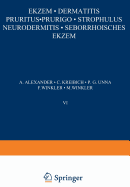 Ekzem  Dermatitis Pruritus  Prurigo  Strophulus NeurodermitisSeborrhoisches Ekzem