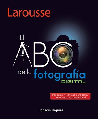 El ABC de la Fotograf?a - Urquiza, Ignacio