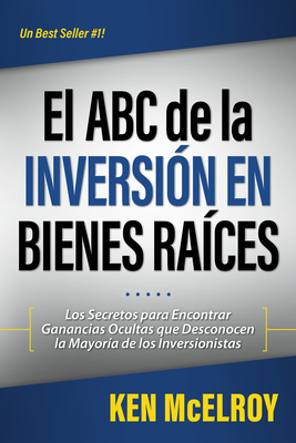 El ABC de La Inversion En Bienes Raices - McElroy, Ken