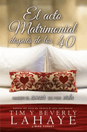 El Acto Matrimonial Despu?s de Los 40: Hacer El Amor de Por Vida