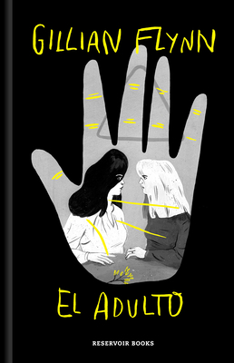 El Adulto (Edici?n Ilustrada) / The Grownup (Ilustrated Edition) - Flynn, Gillian