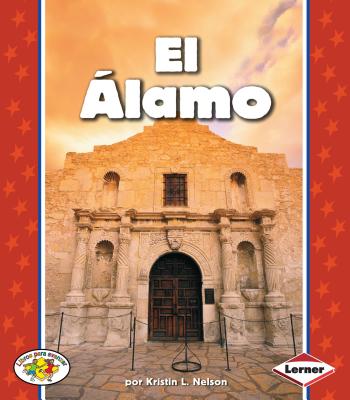 El Alamo (the Alamo) - Nelson, Kristin L