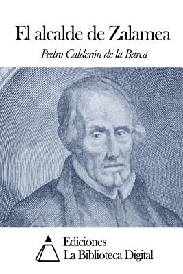 El alcalde de Zalamea - Calderon De La Barca, Pedro