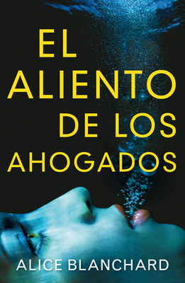 El Aliento de Los Ahogados - Blanchard, Alice