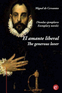 El amante liberal/The generous lover (Novelas ejemplares): Edicin bilinge/Bilingual edition