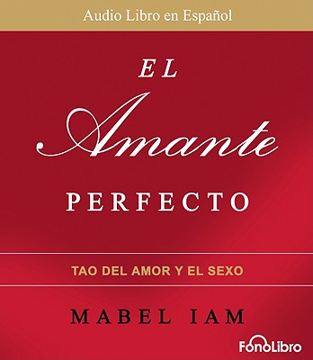 El Amante Perfecto - Iam, Mabel, and Ruiz, Vivian (Read by)