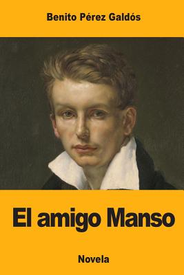 El amigo Manso - Galdos, Benito Perez