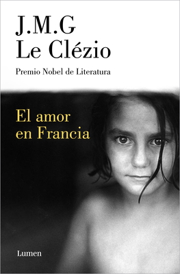 El Amor En Francia / Love in France - Le Clezio, J M G