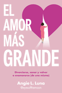 El Amor Ms Grande / The Biggest Love