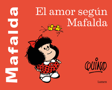 El Amor Segn Mafalda / Love According to Mafalda