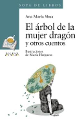 El Arbol De LA Mujer Dragon Y Otros Cuentos - Shua, Ana Maria